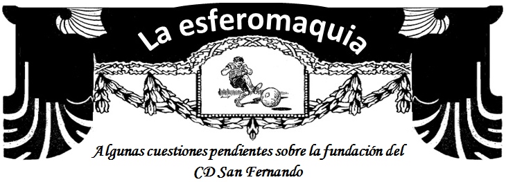 La Esferomaquia Cuestiones fundacion CD San Fernando La Esferomaquia Cuestiones fundacion CD San Fernando